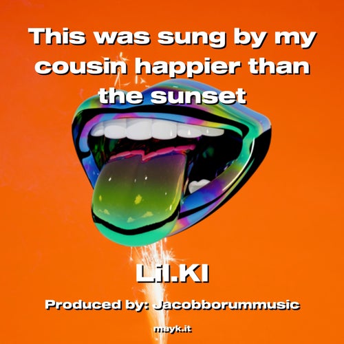 This was sung by my cousin happier than the sunset