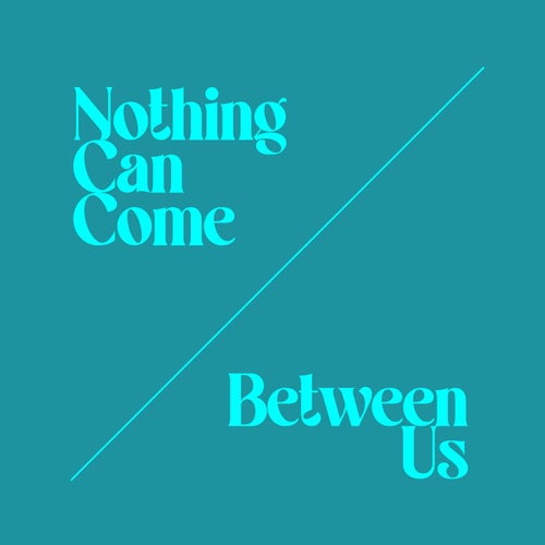 Nothing Can Come Between Us (feat. Rozie Gyems)