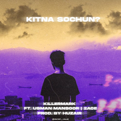 Kitna Sochun? (feat. Usman Mansoor & 2 Ace)