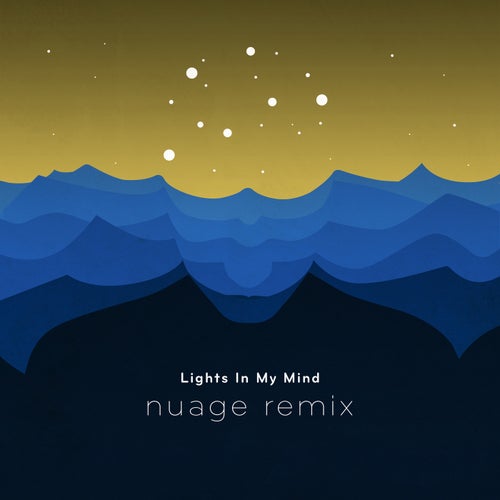 Lights in My Mind (Nuage Remix)