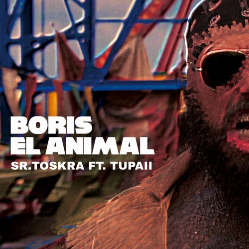 Boris El Animal (feat. Tupaii)