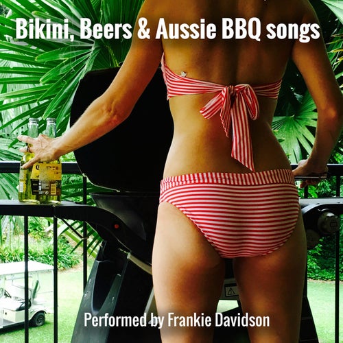 Bikini, Beers and Aussie BBQ Songs