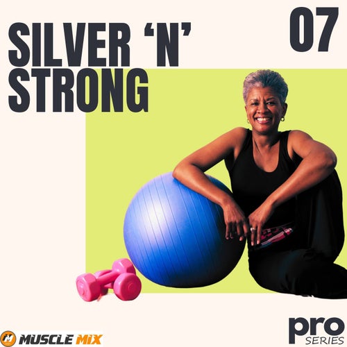 Silver N Strong, Vol. 7 - Nonstop, 32 Counts, 128 Bpm, Music for Fit Pros