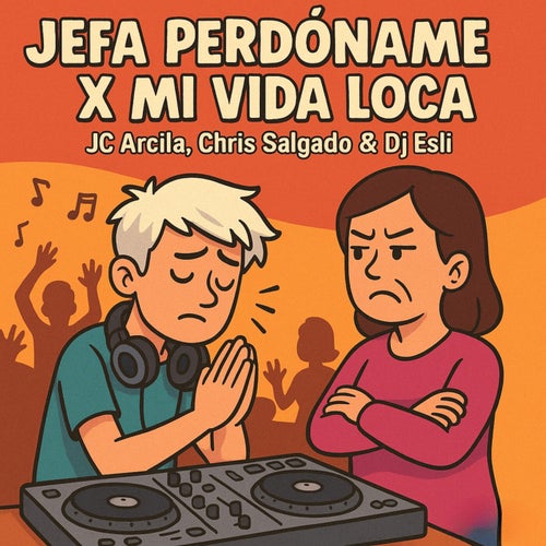 Jefa Perdoname X Mi Vida Loca