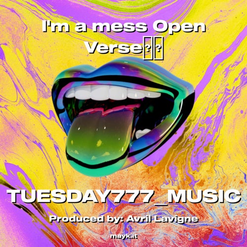 Im a mess Open Verse