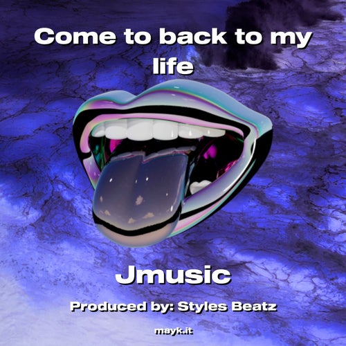 Come to back to my life