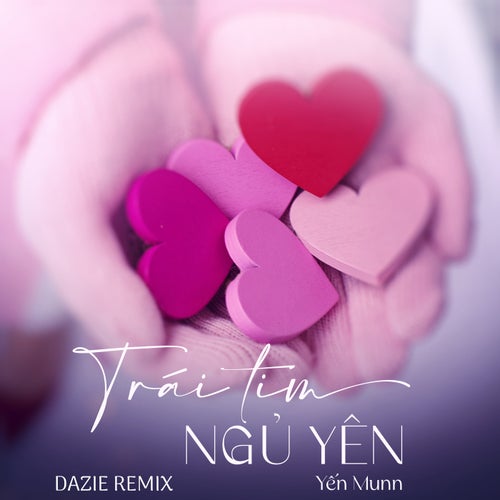 Trái Tim Ngủ Yên (DAZIE Remix)