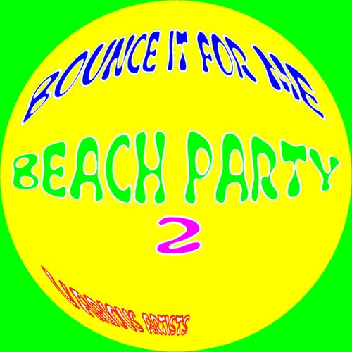 Bounce It For Me Beach Party 2 (Beach Cruiser Mix)
