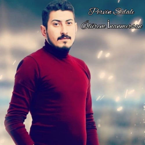 Ölürem İnanmırsan