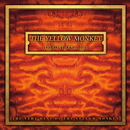 Triad Years Act I & II : The Very Best of The Yellow Monkey (Remastered)