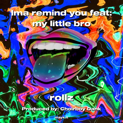 Ima remind you feat: my little bro