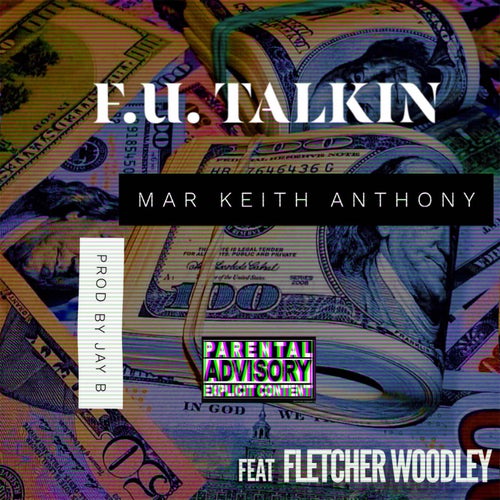 F.U.Talkin (feat. Fletcher Woodley)