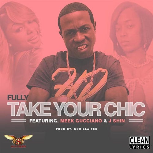 Take Your Chic (feat. Meek Gucciano & J-Shin)