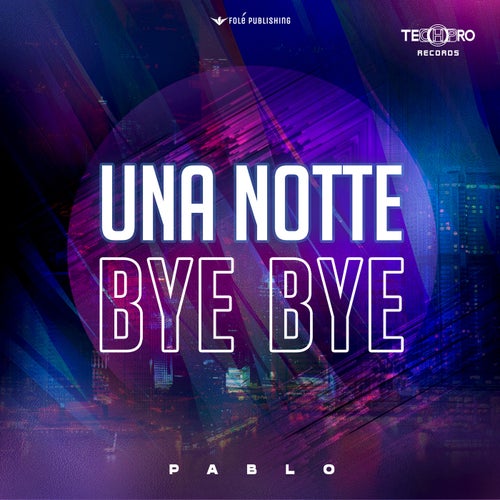 Una notte bye bye