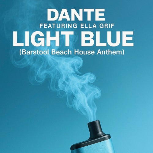 Light Blue (feat. Ella Grif) [Barstool Beach House Anthem]