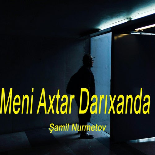 Meni Axtar Darıxanda