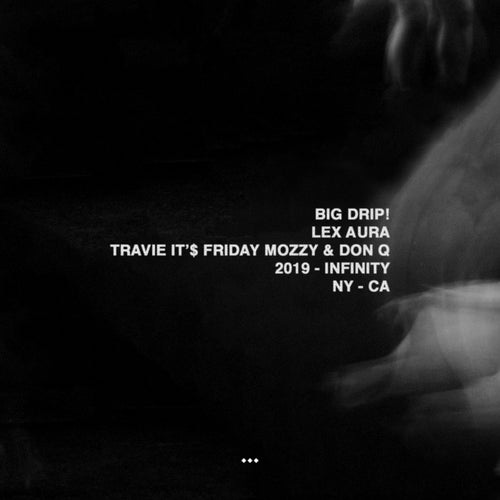 Big Drip! (feat. Travie It'$ Friday,  Mozzy &  Don Q)