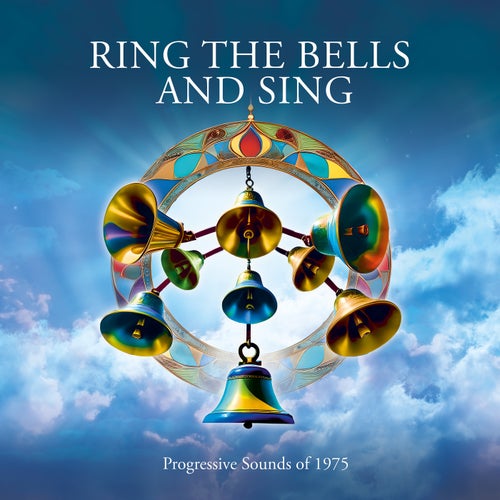 Ring The Bells And Sing: Progressive Sounds Of 1975