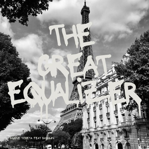 The Great Equalizer FEAT. Shing02