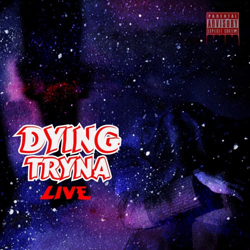 Dying Tryna Live