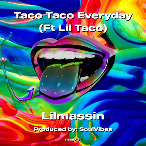 Taco Taco Everyday (Ft Lil Taco)