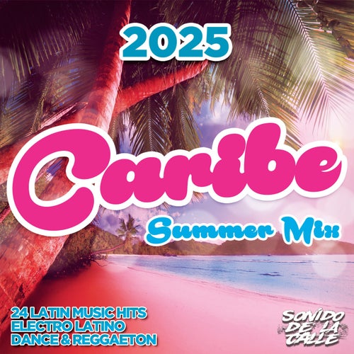 Caribe Summer Mix 2025 - 24 Latin Music Hits: Reggaeton & Latin Dance