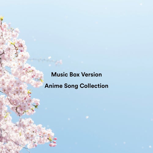 Anime Song Collection (Music Box Version)