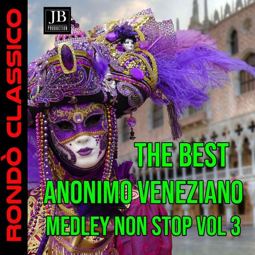 The Best of Anonimo Veneziano Vol 3 Medley Non Stop - Medley