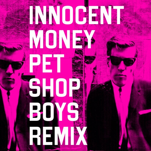 Innocent Money (Pet Shop Boys Remix)