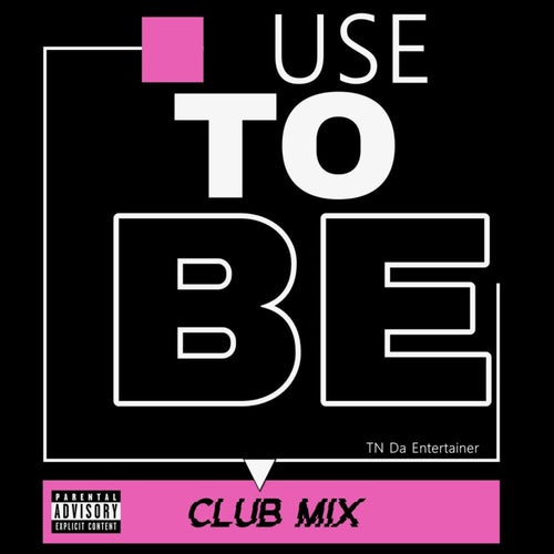Use To Be (Club Mix)