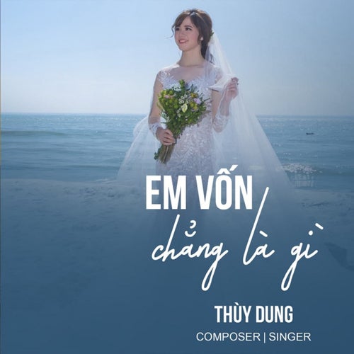 Em Vốn Chẳng Là Gì