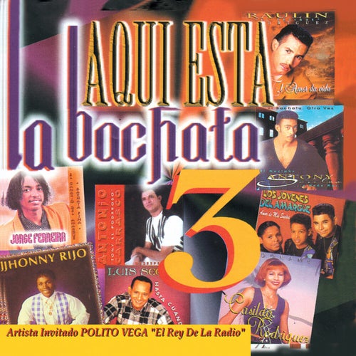 Aquí Esta la Bachata, Vol. 3