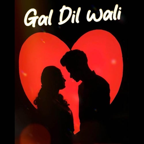 Gal Dil Wali