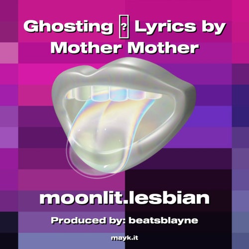 Ghosting Lyrics by Mother Mother