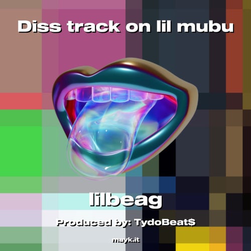Diss track on lil mubu