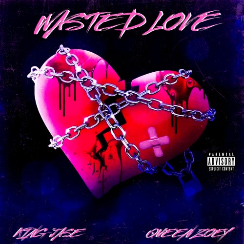 Wasted Love (feat. Queen Zoey)