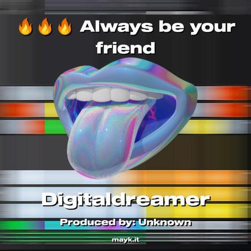 Always be your friend