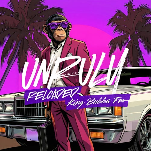 Unruly (Reloaded)