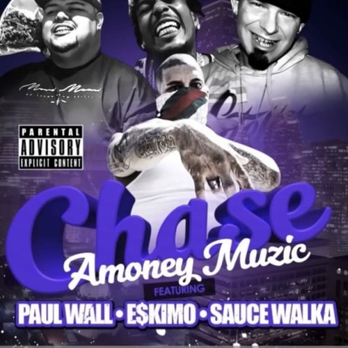 Chase (feat. Paul Wall, E$kimo & Sauce Walka)