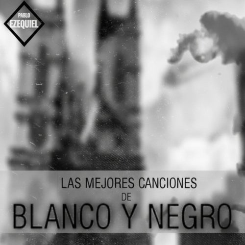 Las Mejores Canciones de Blanco y Negro