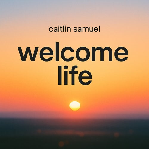 Welcome Life