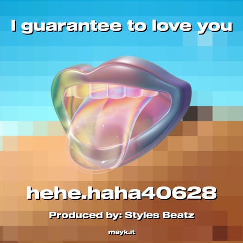 I guarantee to love you