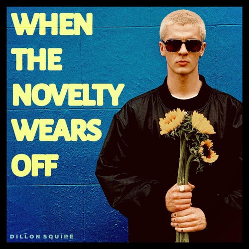 When The Novelty Wears Off by DILLON SQUIRE on Beatsource