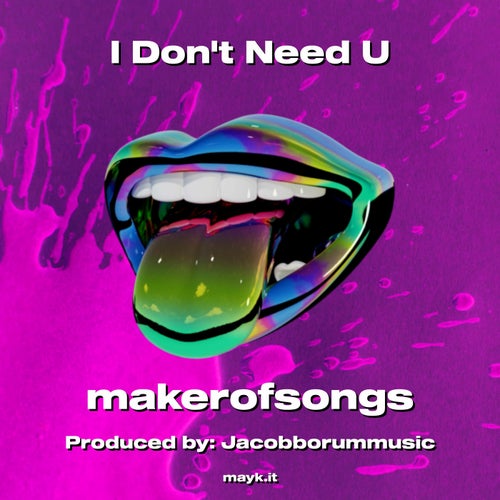 I Don't Need U