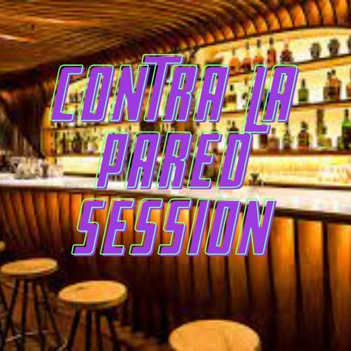 Contra la Pared Session