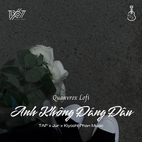 Anh Không Đáng Đâu (Quanvrox Lofi)