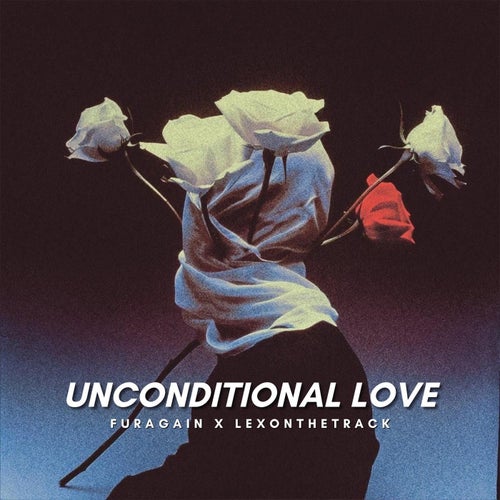 UNCONDITIONAL LOVE