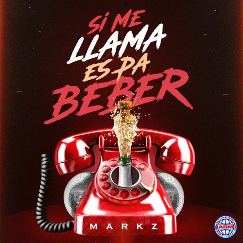 Si Me Llama Es Pa Beber