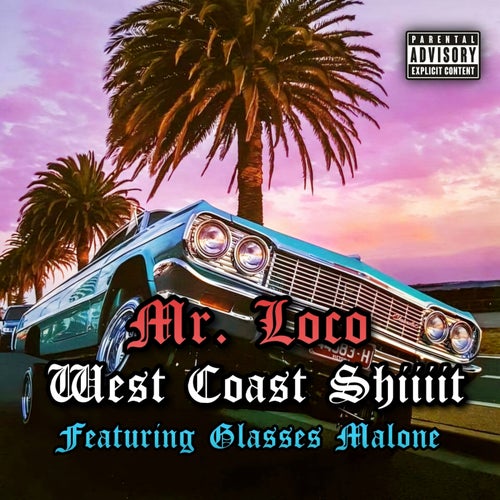 West Coast Shiiiit (feat. Glasses Malone)