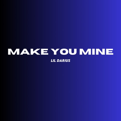 Make You Mine